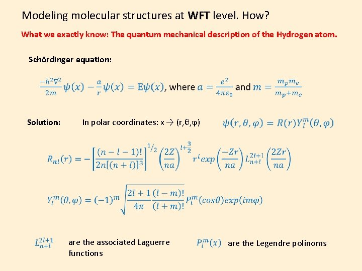 Modeling molecular structures at WFT level. How? What we exactly know: The quantum mechanical