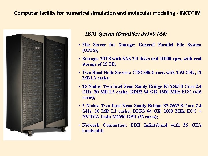 Computer facility for numerical simulation and molecular modeling - INCDTIM IBM System i. Data.