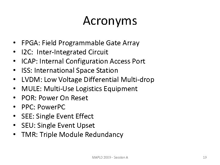 Acronyms • • • FPGA: Field Programmable Gate Array I 2 C: Inter-Integrated Circuit