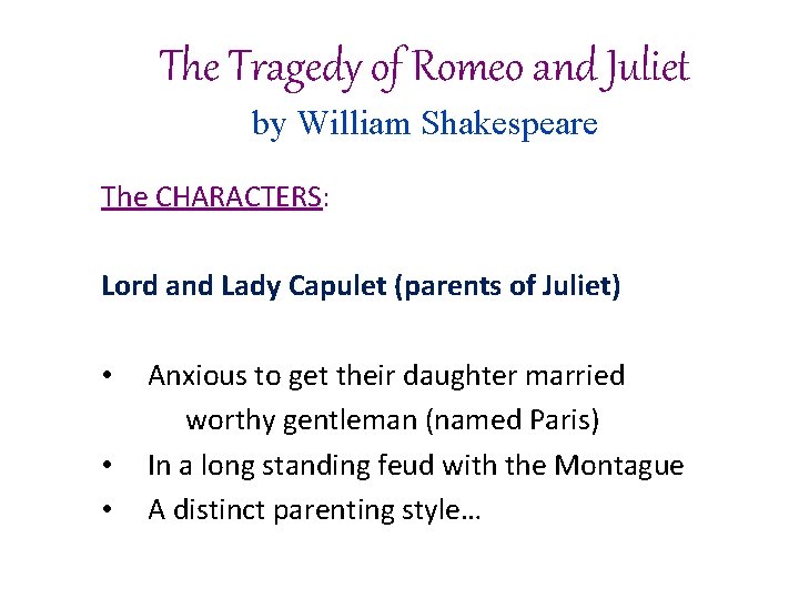 The Tragedy of Romeo and Juliet by William Shakespeare The CHARACTERS: Lord and Lady