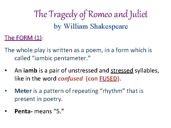 The Tragedy of Romeo and Juliet by William Shakespeare The FORM (1): The whole