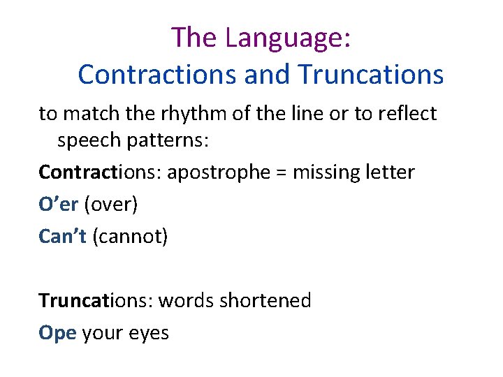 The Language: Contractions and Truncations to match the rhythm of the line or to