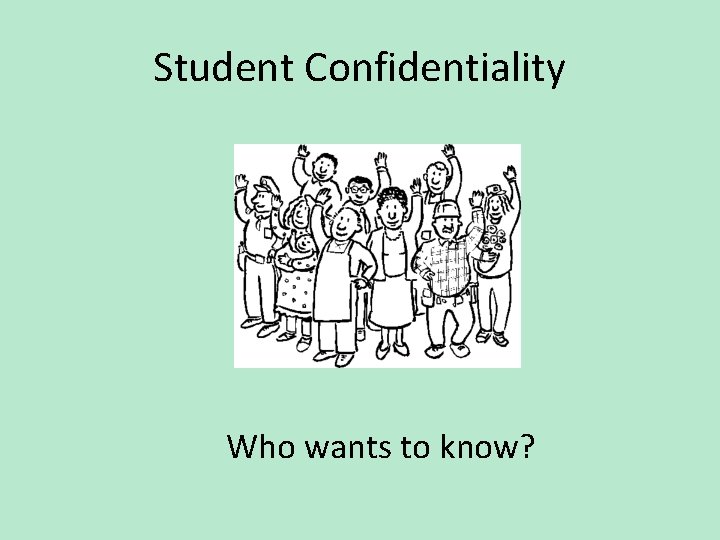 Student Confidentiality Who wants to know? 