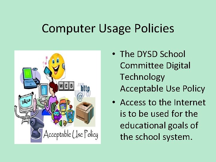 Computer Usage Policies • The DYSD School Committee Digital Technology Acceptable Use Policy •