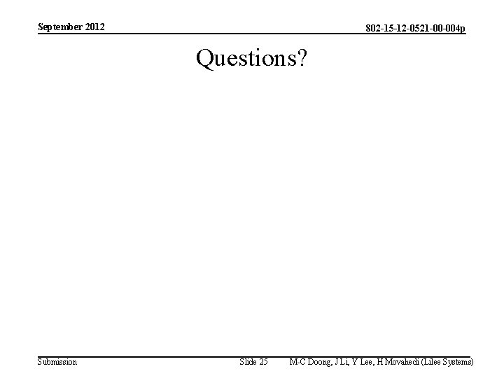 September 2012 802 -15 -12 -0521 -00 -004 p Questions? Submission Slide 25 M-C
