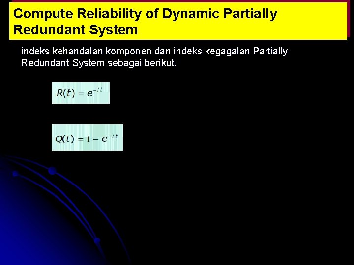 Compute Reliability of Dynamic Partially Redundant System indeks kehandalan komponen dan indeks kegagalan Partially