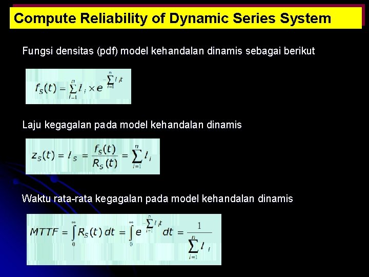 Compute Reliability of Dynamic Series System Fungsi densitas (pdf) model kehandalan dinamis sebagai berikut