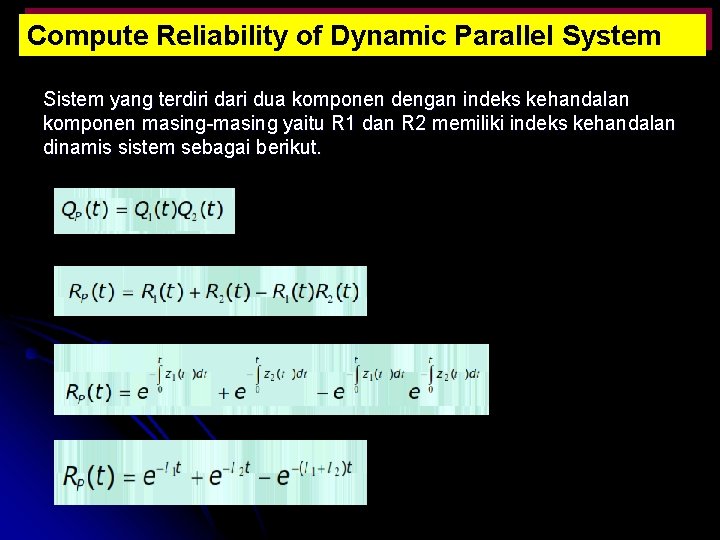 Compute Reliability of Dynamic Parallel System Sistem yang terdiri dari dua komponen dengan indeks