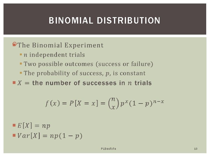 BINOMIAL DISTRIBUTION PLBautista 10 