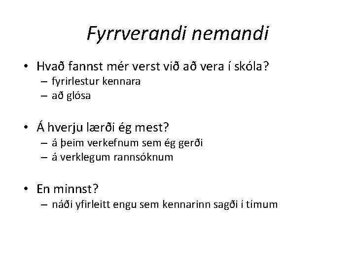 Fyrrverandi nemandi • Hvað fannst mér verst við að vera í skóla? – fyrirlestur