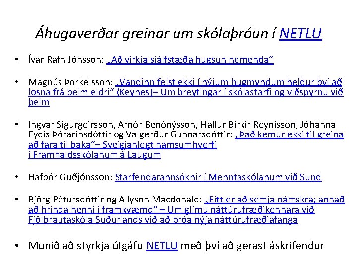 Áhugaverðar greinar um skólaþróun í NETLU • Ívar Rafn Jónsson: „Að virkja sjálfstæða hugsun