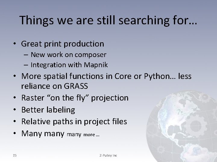 Things we are still searching for… • Great print production – New work on Things we are still searching for… • Great print production – New work on