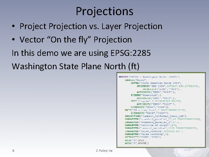 Projections • Projection vs. Layer Projection • Vector “On the fly” Projection In this Projections • Projection vs. Layer Projection • Vector “On the fly” Projection In this