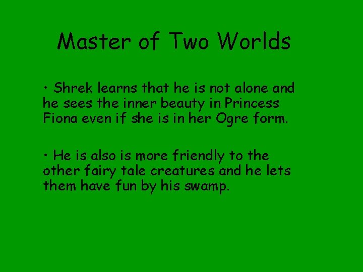 Master of Two Worlds • Shrek learns that he is not alone and he