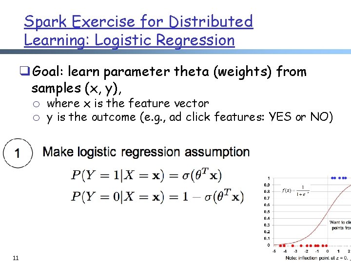 Spark Exercise for Distributed Learning: Logistic Regression ❑Goal: learn parameter theta (weights) from samples