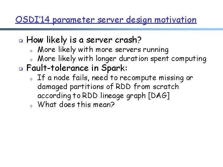 OSDI’ 14 parameter server design motivation ❑ How likely is a server crash? o