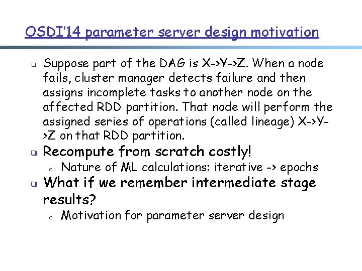 OSDI’ 14 parameter server design motivation ❑ ❑ ❑ Suppose part of the DAG OSDI’ 14 parameter server design motivation ❑ ❑ ❑ Suppose part of the DAG