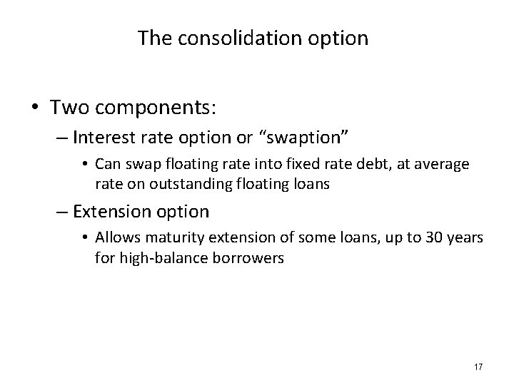 The consolidation option • Two components: – Interest rate option or “swaption” • Can