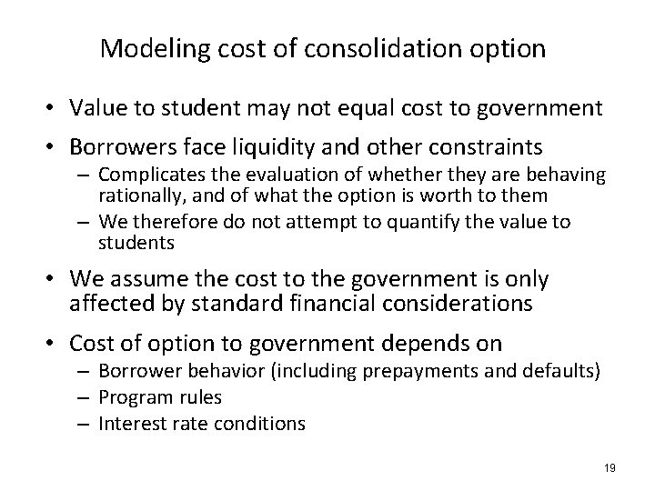 Modeling cost of consolidation option • Value to student may not equal cost to