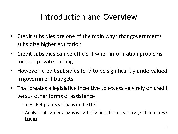 Introduction and Overview • Credit subsidies are one of the main ways that governments