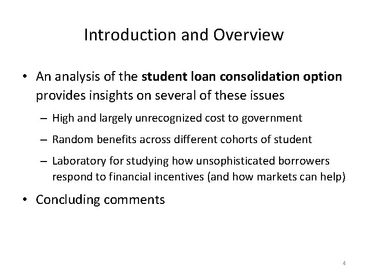 Introduction and Overview • An analysis of the student loan consolidation option provides insights