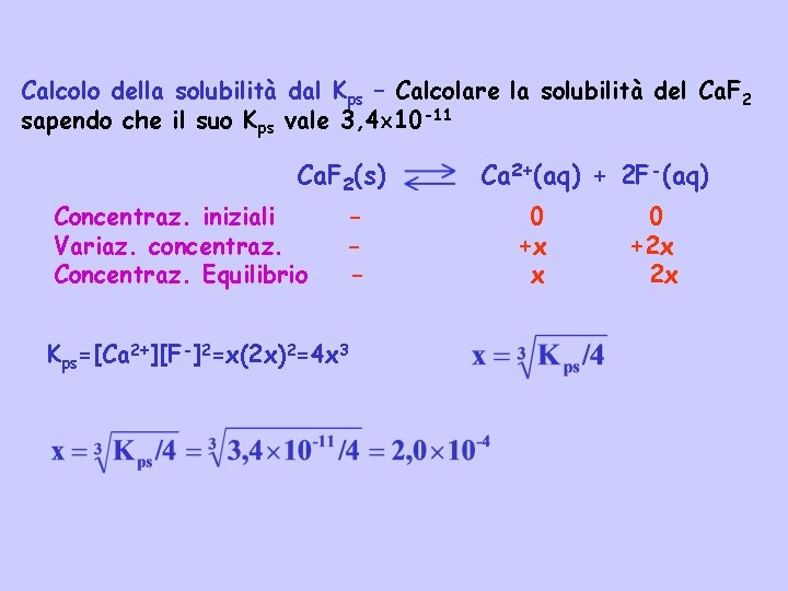 Calcolo della solubilità dal Kps – Calcolare la solubilità del Ca. F 2 sapendo