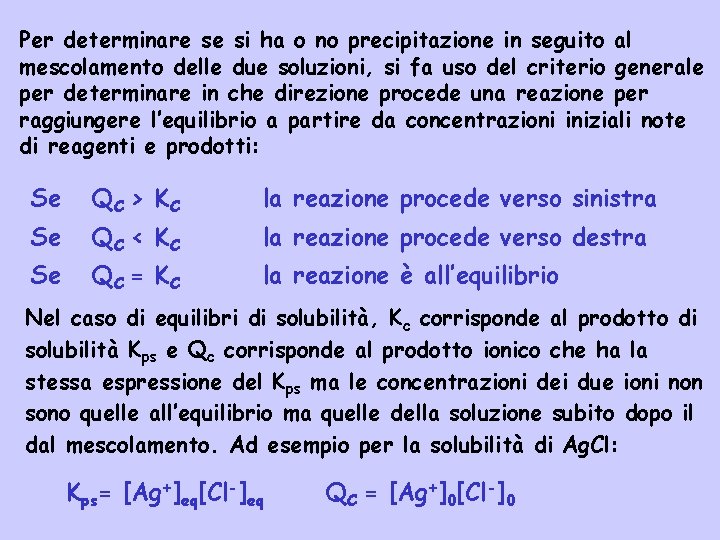 Per determinare se si ha o no precipitazione in seguito al mescolamento delle due