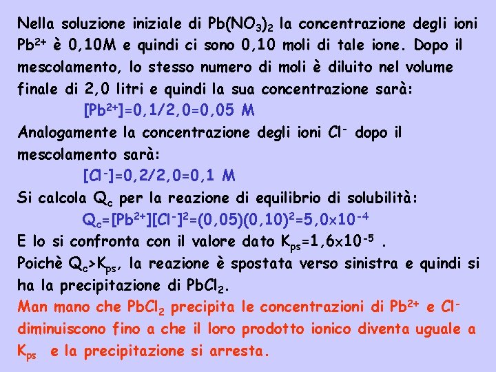 Nella soluzione iniziale di Pb(NO 3)2 la concentrazione degli ioni Pb 2+ è 0,