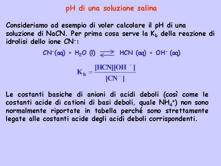 p. H di una soluzione salina Consideriamo ad esempio di voler calcolare il p.