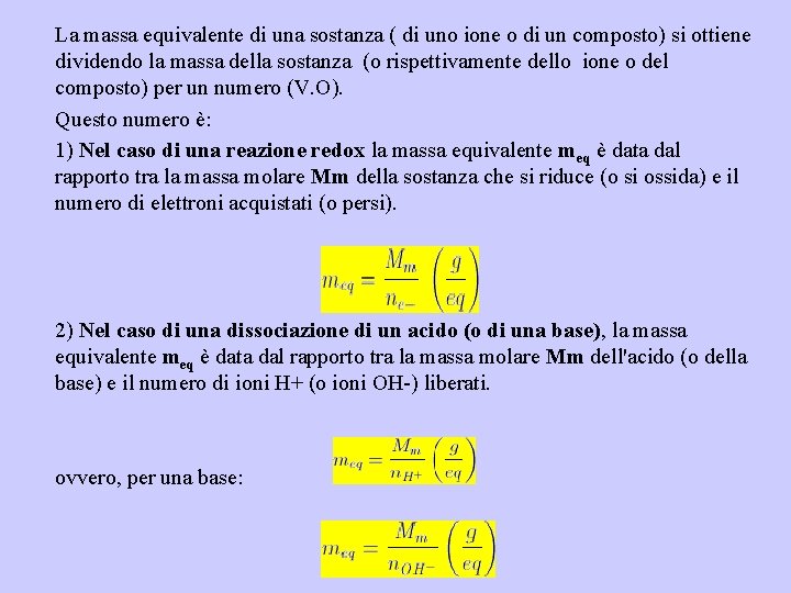 La massa equivalente di una sostanza ( di uno ione o di un composto)