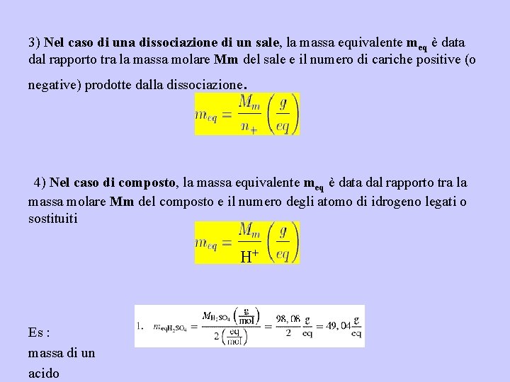 3) Nel caso di una dissociazione di un sale, la massa equivalente meq è