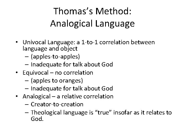 Thomas’s Method: Analogical Language • Univocal Language: a 1 -to-1 correlation between language and