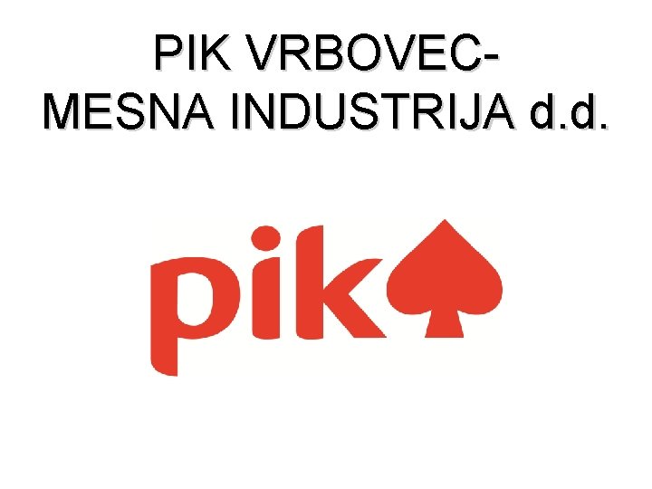 PIK VRBOVECMESNA INDUSTRIJA d. d. 