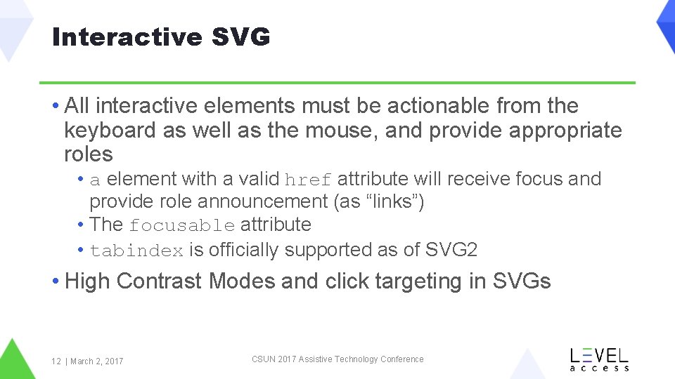 Interactive SVG • All interactive elements must be actionable from the keyboard as well