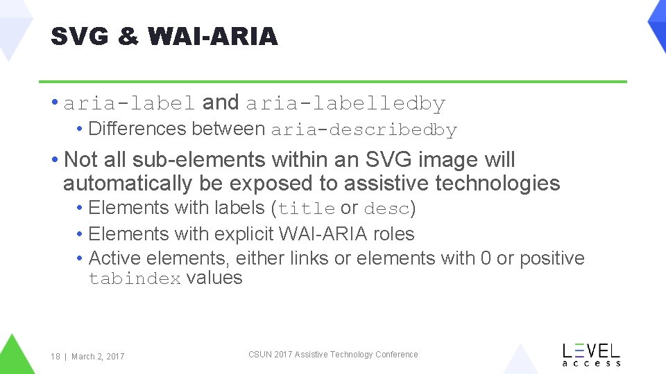 SVG & WAI-ARIA • aria-label and aria-labelledby • Differences between aria-describedby • Not all