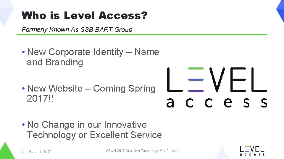 Who is Level Access? Formerly Known As SSB BART Group • New Corporate Identity