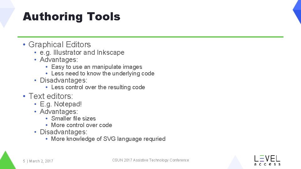 Authoring Tools • Graphical Editors • e. g. Illustrator and Inkscape • Advantages: •