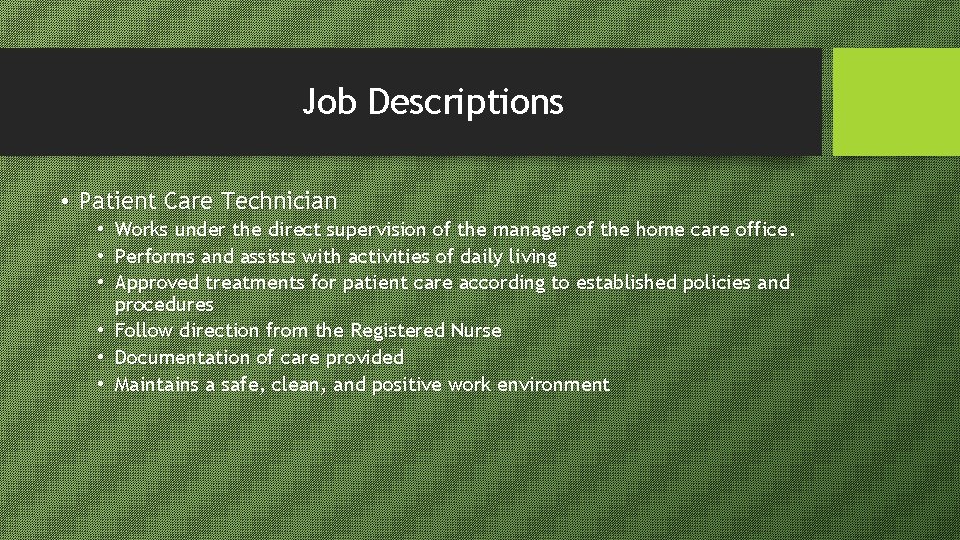 Job Descriptions • Patient Care Technician • • • Works under the direct supervision