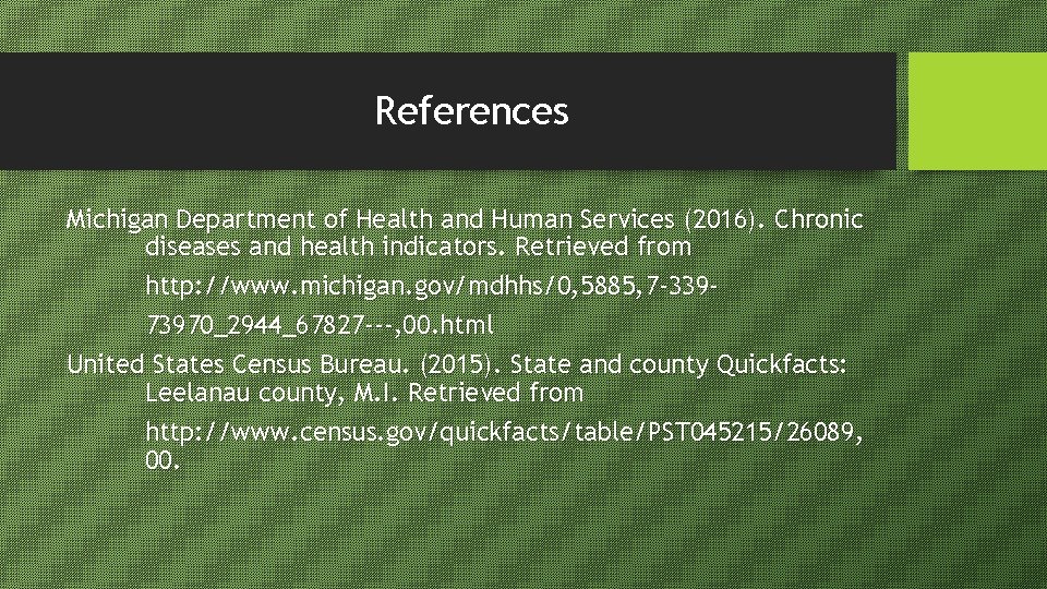 References Michigan Department of Health and Human Services (2016). Chronic diseases and health indicators.