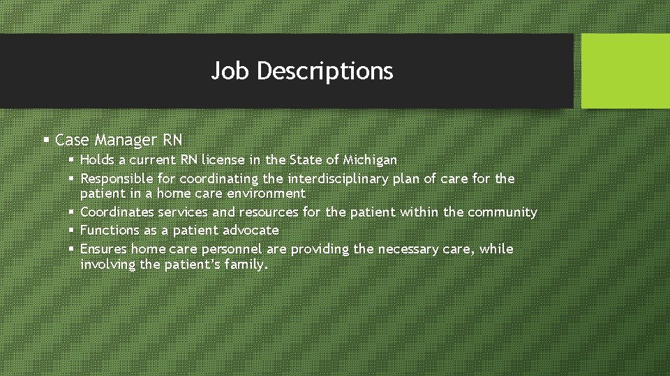 Job Descriptions § Case Manager RN § Holds a current RN license in the