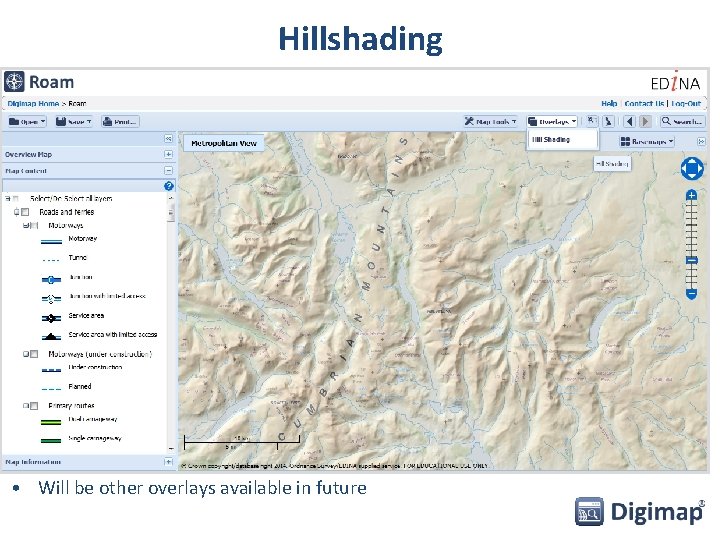 Hillshading • Will be other overlays available in future 