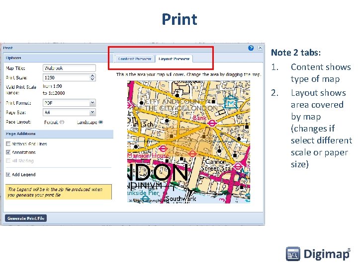 Print Note 2 tabs: 1. Content shows type of map 2. Layout shows area