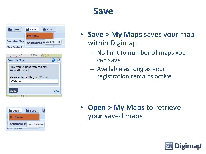 Save • Save > My Maps saves your map within Digimap – No limit