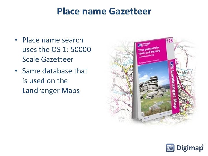 Place name Gazetteer • Place name search uses the OS 1: 50000 Scale Gazetteer