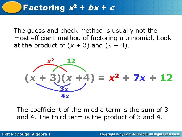 Factoring x 2 + bx + c The guess and check method is usually