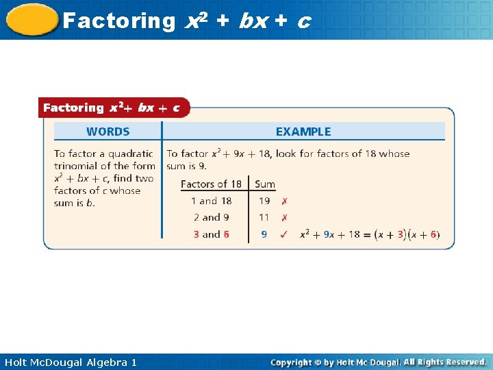 Factoring x 2 + bx + c Holt Mc. Dougal Algebra 1 