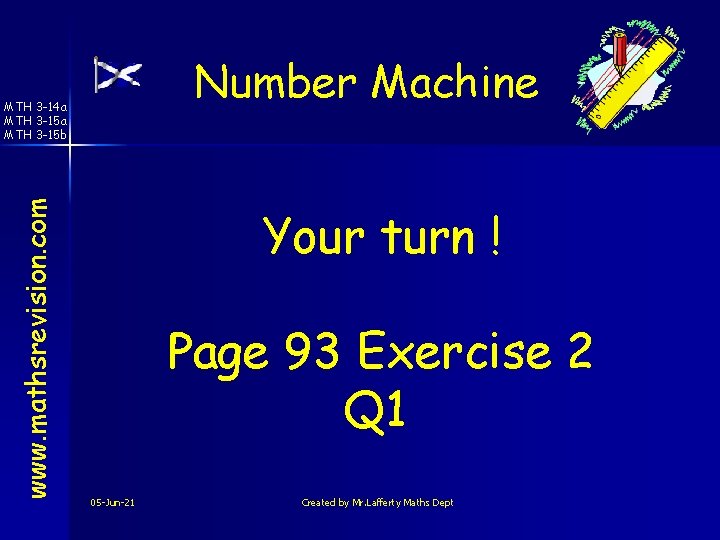 Number Machine www. mathsrevision. com MTH 3 -14 a MTH 3 -15 b Your