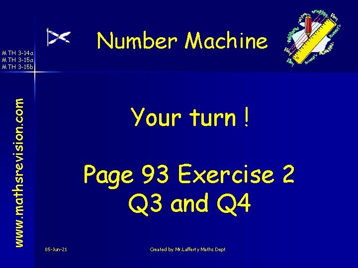 Number Machine www. mathsrevision. com MTH 3 -14 a MTH 3 -15 b Your