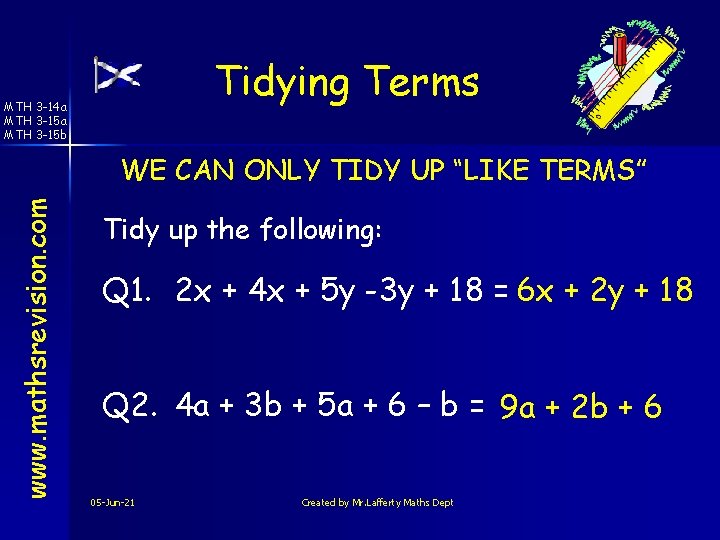 Tidying Terms MTH 3 -14 a MTH 3 -15 b www. mathsrevision. com WE