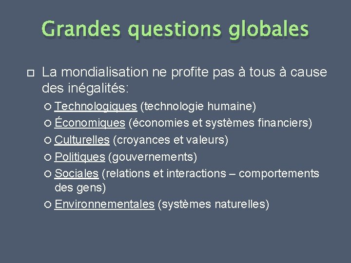 Grandes questions globales La mondialisation ne profite pas à tous à cause des inégalités: